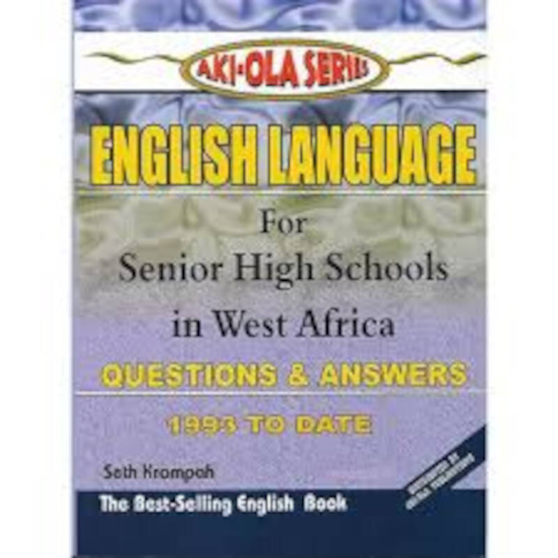 Past Questions - English Language, Aki-Ola Series Questions and Answers Book for SHS