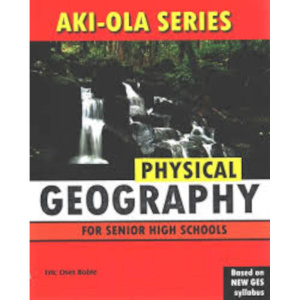 Geography Physical - Aki-Ola Series Textbook for SHS
