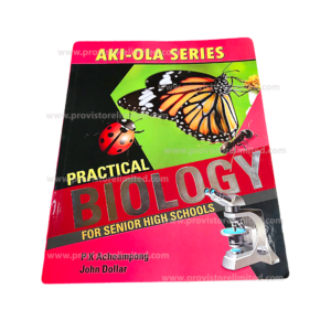 Biology Practicals - Aki Ola Series Book for SHS