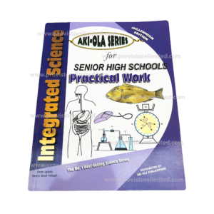 Intergrated Science Practicals - Aki-Ola Series Book for SHS